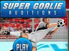Super Goalie Auditions